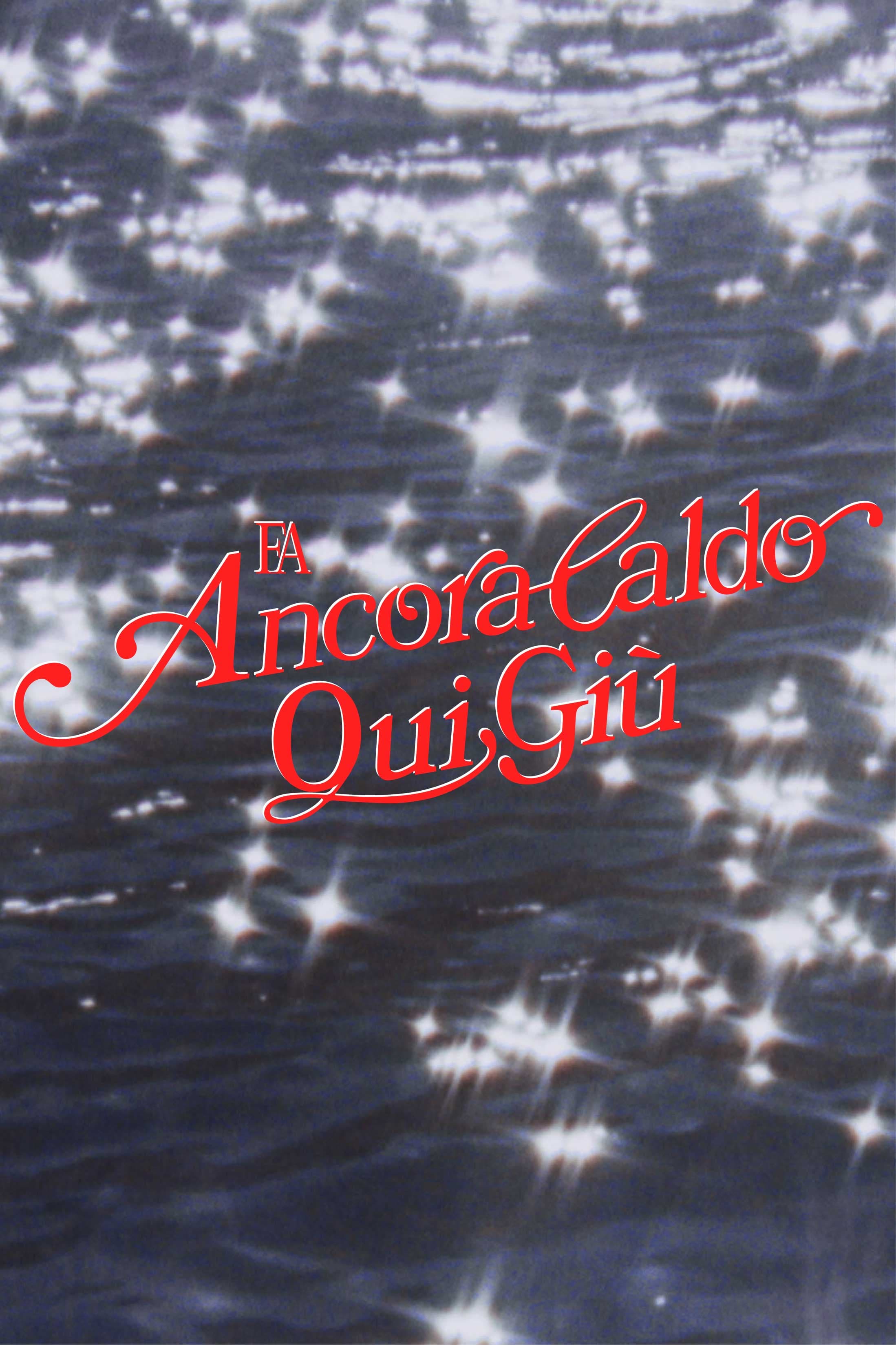 Fa Ancora Caldo Qui Giù